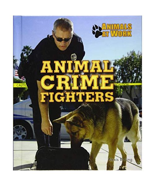 Animal Crime Fighters (Animals at Work)