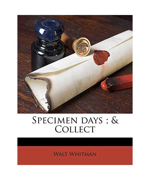 Specimen Days; & Collect