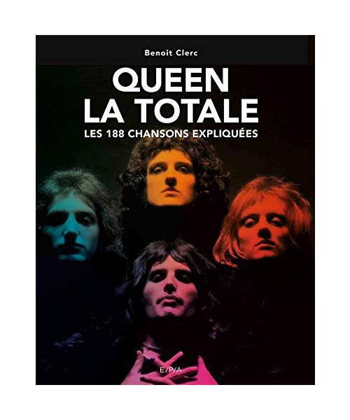 Queen, La Totale: Les 188 chansons expliquées