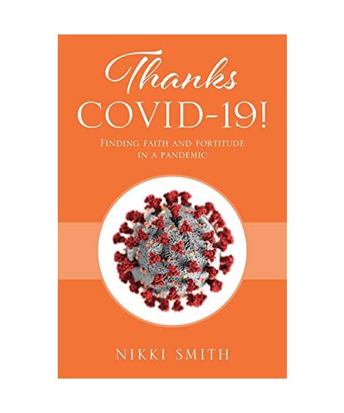 Thanks COVID-19! Finding faith and fortitude in a pandemic