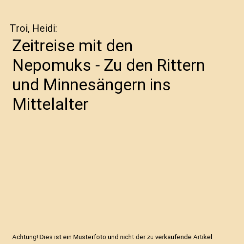 Zeitreise mit den Nepomuks - Zu den Rittern und Minnesängern ins Mittelalter
