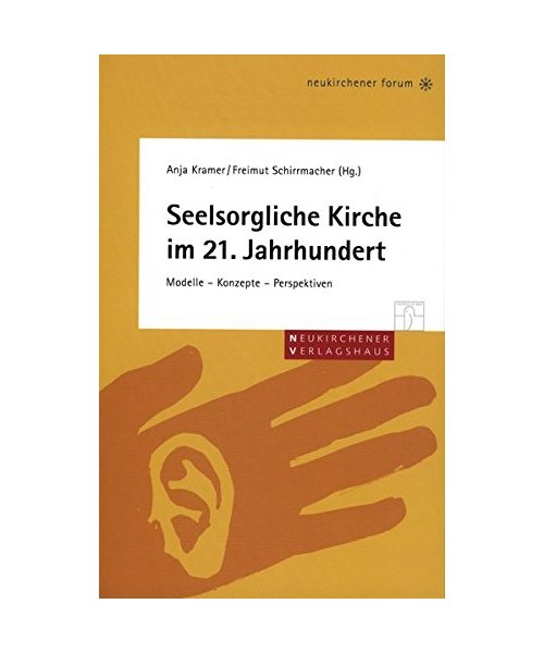 Seelsorgerliche Kirche im 21. Jahrhundert