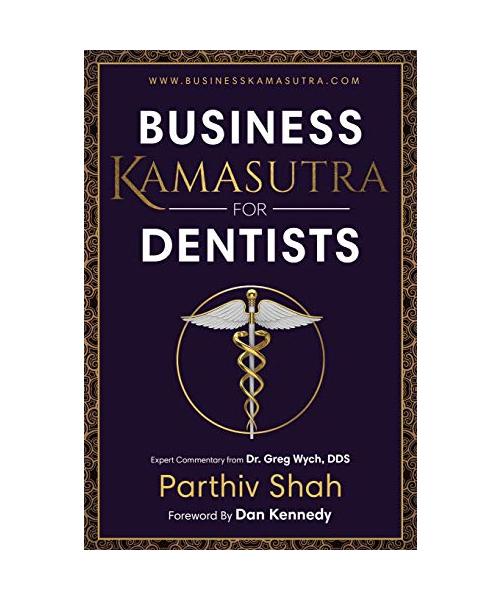 Business Kamasutra For Dentists
