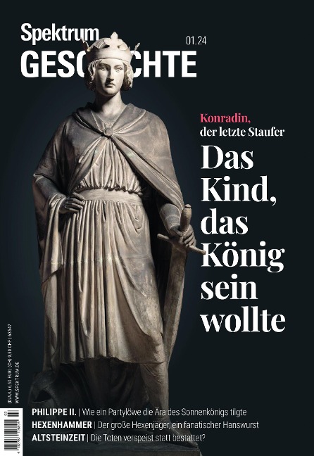 Spektrum Geschichte 1/2024 Konradin, der letzte Staufer: Das Kind, das König sein wollte (Spektrum Geschichte: Von der Menschwerdung bis in die Neuzeit)