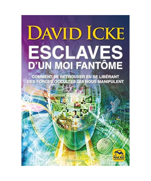 Esclaves d'un Moi fantôme: Comment se retrouver en se libérant des forces occultes qui nous manipulent