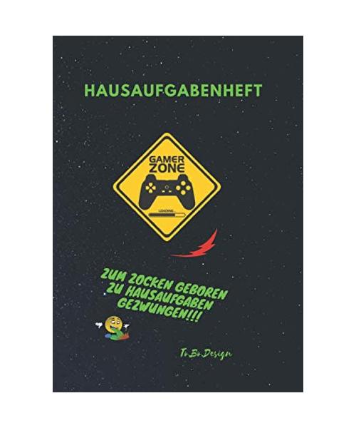 Hausaufgabenheft: Zum Zocken geboren zu Hausaufgaben gezwungen --Din A5 -- für ein Jahr mit Stundenplänen --Gamer