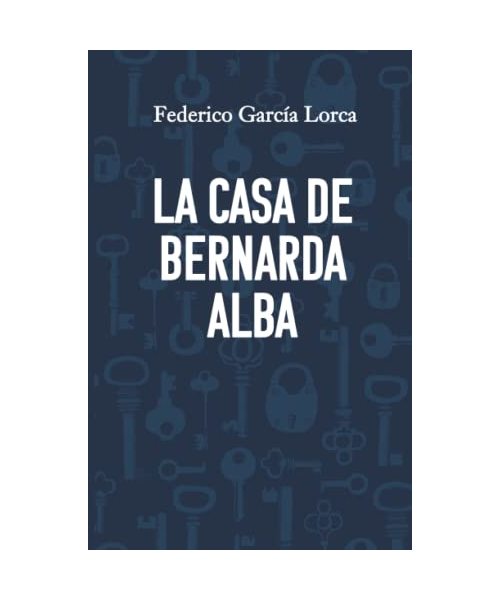 LA CASA DE BERNARDA ALBA: Edición para ESO y Bachillerato