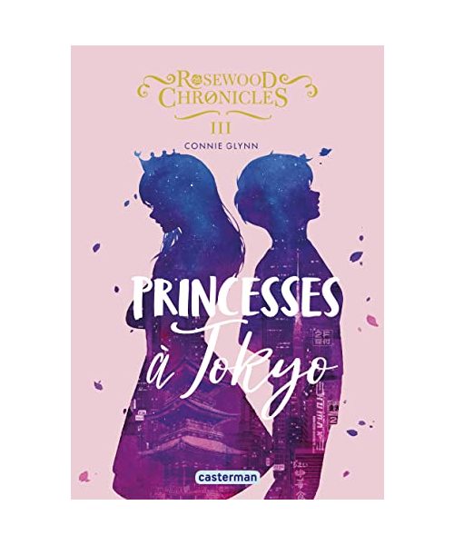 Rosewood Chronicles: Princesses à Tokyo (3)