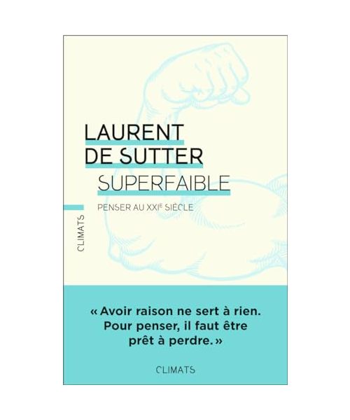 Superfaible: Penser au XXIᵉ siècle