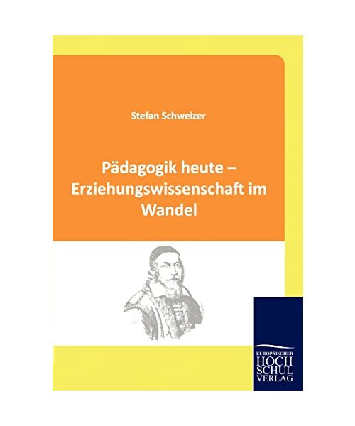 Pädagogik heute - Erziehungswissenschaft im Wandel