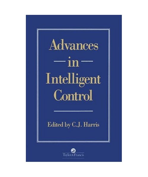 Advances in Intelligent Control (Series in Systems and Control)