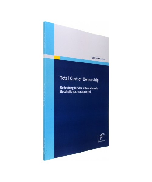 Total Cost of Ownership: Bedeutung für das internationale Beschaffungsmanagement