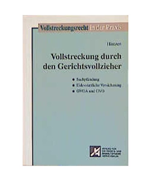 Vollstreckung durch den Gerichtsvollzieher: Sachpfändung - Eidesstattliche Versicherung - GVGA und GVO