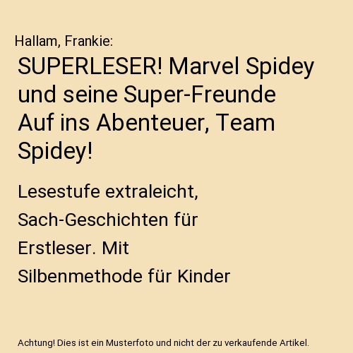 SUPERLESER! Marvel Spidey und seine Super-Freunde Auf ins Abenteuer, Team Spidey!