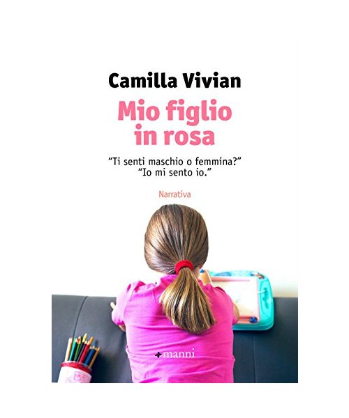 Mio figlio in rosa. "Ti senti maschio o femmina?" "Io mi sento io"