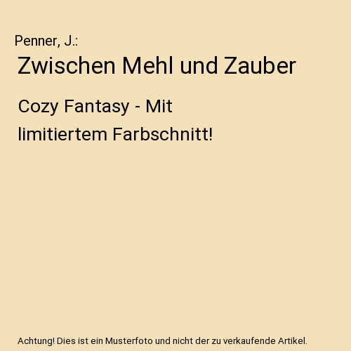 Zwischen Mehl und Zauber