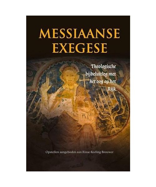 Messiaanse exegese: theologische bijbeluitleg met het oog op het Rijk