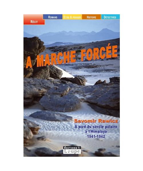 A marche forcée : A pied, du cercle polaire à l'Himalaya 1941-1942