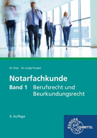 Notarfachkunde - Berufsrecht und Beurkundungsrecht. Band 1