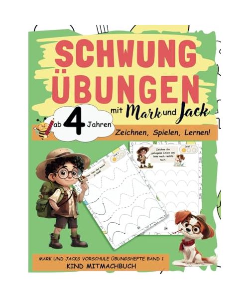 Schwungübungen mit Mark und Jack ab 4 Jahren: Zeichnen, Spielen und Lernen! Das Vorschulheft für Kindergarten und Vorschule zur spielerischen ... Mark und Jacks Vorschule Übungshefte Band 1