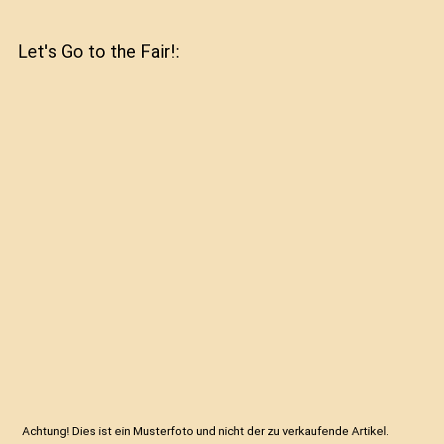 Let's Go to the Fair!