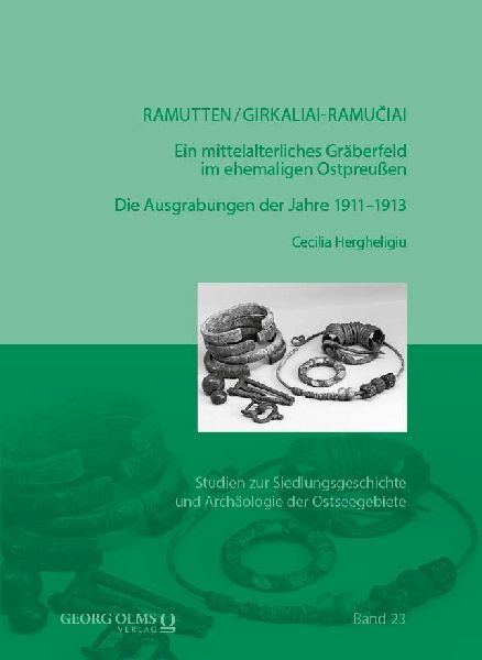 Ramutten/Girkaliai-Ramuciai - ein mittelalterliches Gräberfeld im ehemaligen Ostpreußen