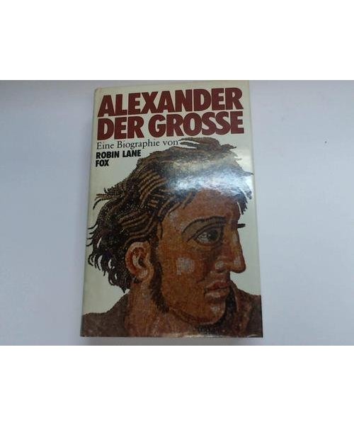 Alexander der Große. Biographie