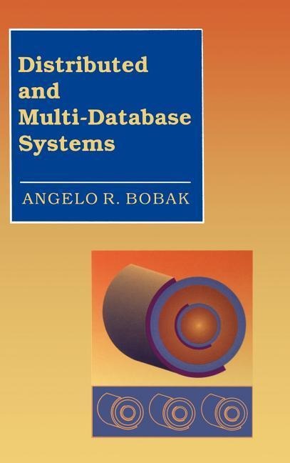 DISTRIBUTED AND MULTI-DATABASE SYSTEMS