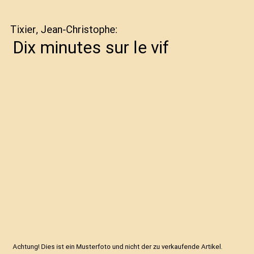Dix minutes sur le vif