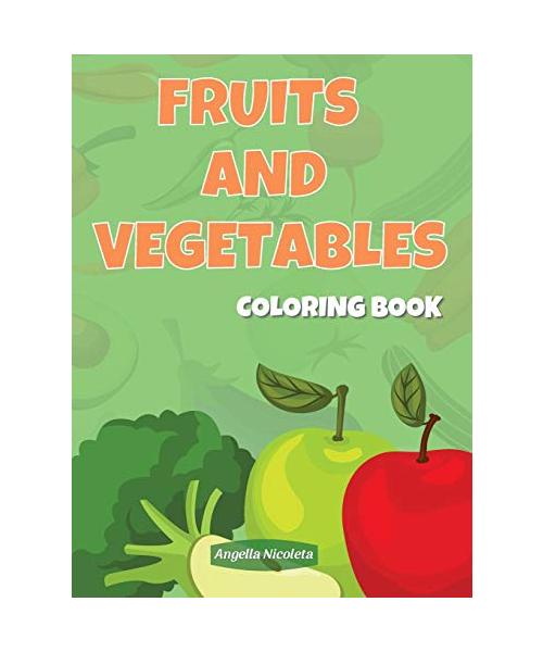 Fruits and Vegetables Coloring Book: for Kids Ages 4-8
