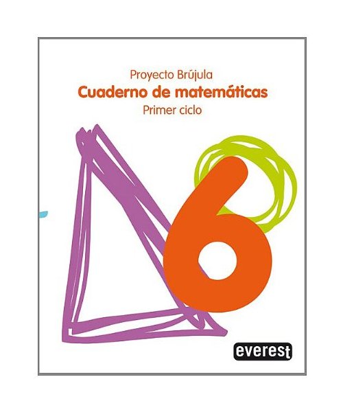 Cuaderno de Matemáticas 6. Educación Primaria. Primer Ciclo. Proyecto Brújula