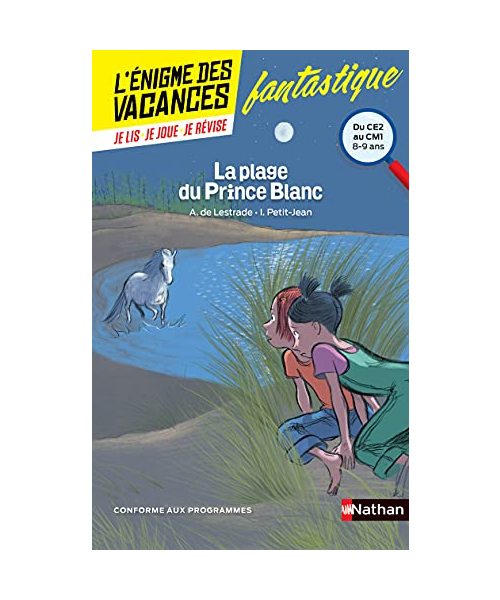 La plage du Prince Blanc - L'énigme des vacances - CE2 vers CM1 - 8/9 ans: Du CE2 au CM1