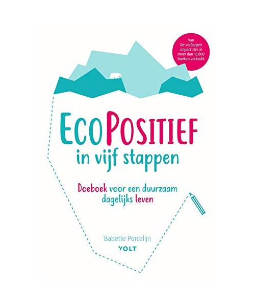Ecopositief in vijf stappen: Doeboek voor een duurzaam dagelijks leven