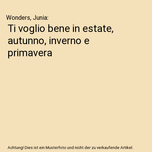 Ti voglio bene in estate, autunno, inverno e primavera