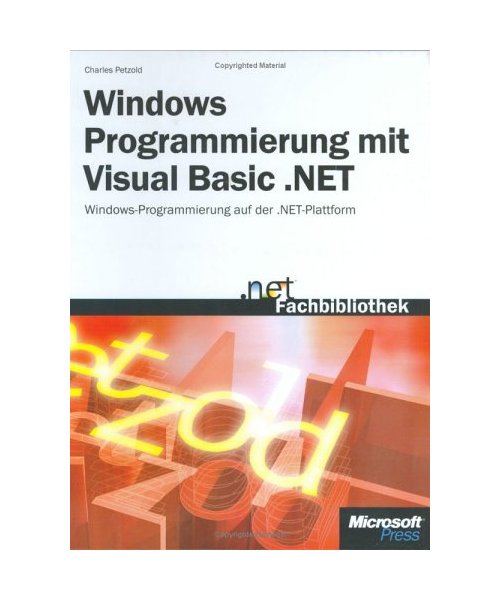 Windows-Programmierung mit Visual Basic .NET: Windows-Programmierung auf der .NET-Plattform.
