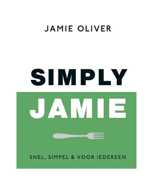 Simply Jamie: Snel, simpel & voor iedereen