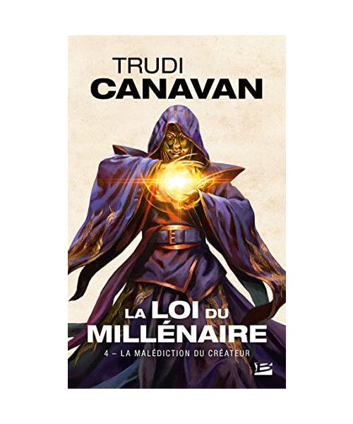La Loi du millénaire, T4 : La Malédiction du Créateur