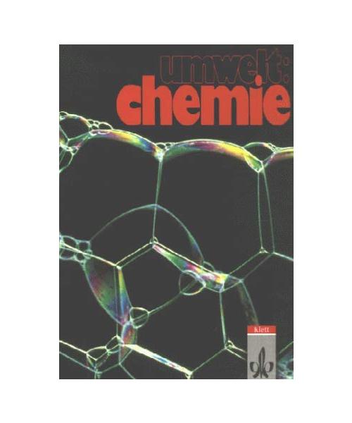 Umwelt: Chemie - Neubearbeitung. Schülerband.: Ein Lern- und Arbeitsbuch.