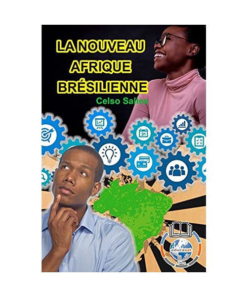 LA NOUVEAU AFRIQUE BRÉSILIENNE - Celso Salles