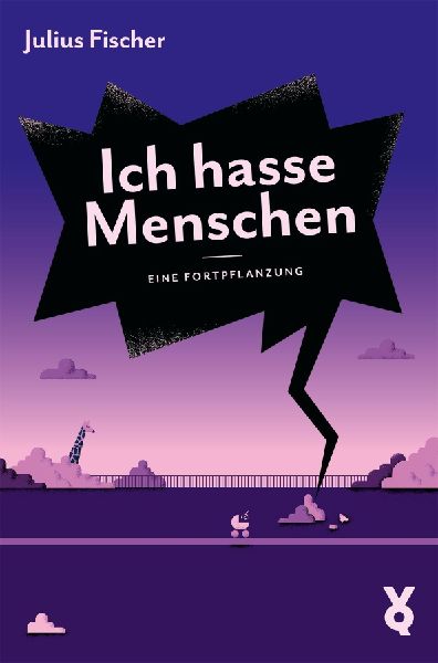 Ich hasse Menschen. Eine Fortpflanzung