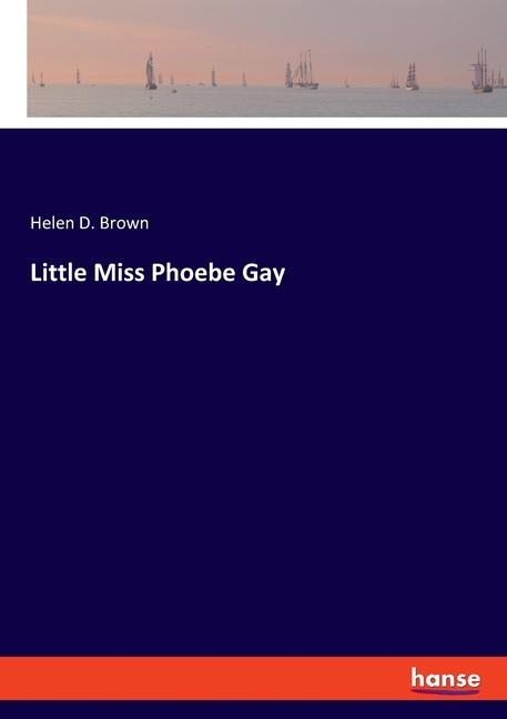 Little Miss Phoebe Gay: DE