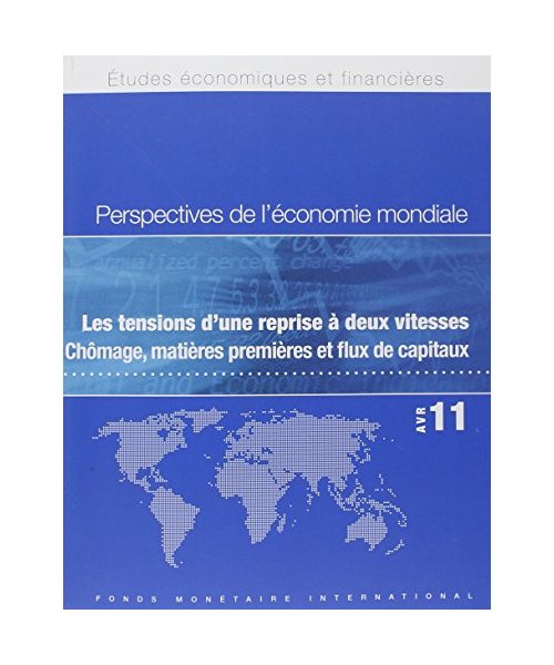Perspectives de l Économie Mondiale Avril 2011 les Tensions d une Reprise a Deux