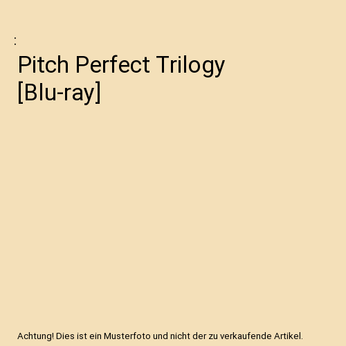 Pitch Perfect Trilogie