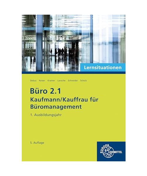 Büro 2.1 - Kaufmann/Kauffrau für Büromanagement, Lernsituationen, 1. Ausbildungsjahr