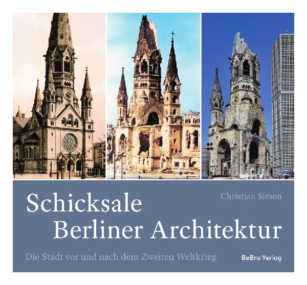 Schicksale Berliner Architektur