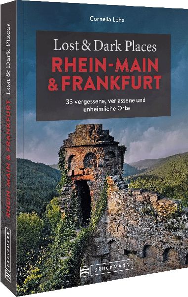 Lost & Dark Places Rhein-Main und Frankfurt