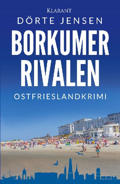 Borkumer Rivalen. Ostfrieslandkrimi - Borkum Krimi - Nordseekrimi