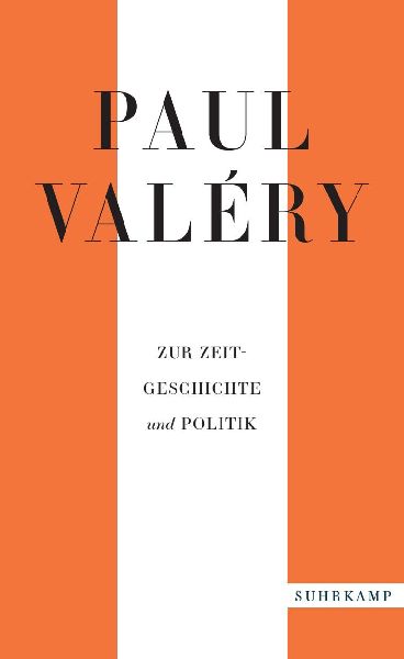 Paul Valéry: Zur Zeitgeschichte und Politik
