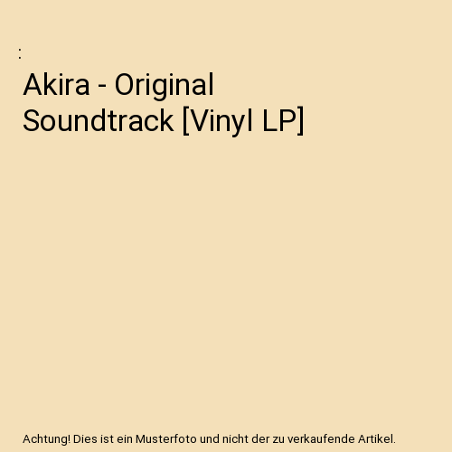 Akira - Original Soundtrack [Vinyl LP]