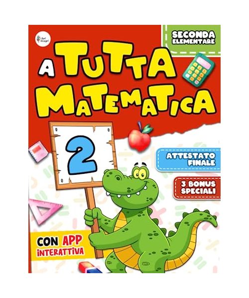 A Tutta Matematica Vol.2: Stupisci Compagni e Maestre Imparando la Matematica in Modo Semplice e Divertente Come mai Fatto a Scuola | Include App ... (Libri di Attività per Bambini Intelligenti)
